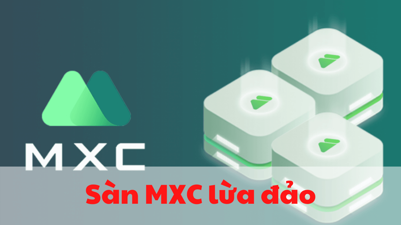 Sàn MXC lừa đảo