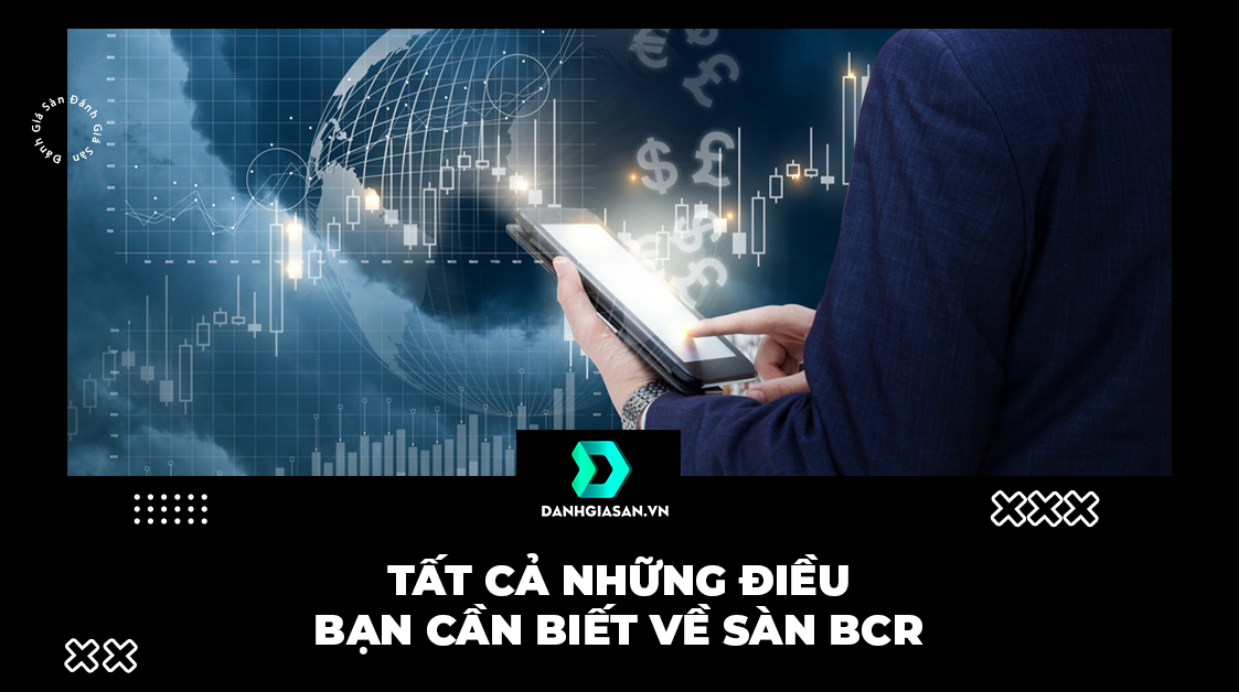 Tất cả những điều bạn cần biết về sàn BCR