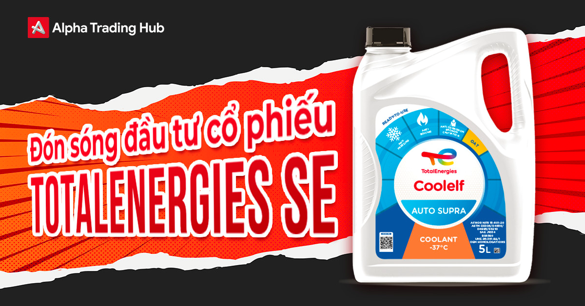 Đón sóng đầu tư cổ phiếu TotalEnergies SE