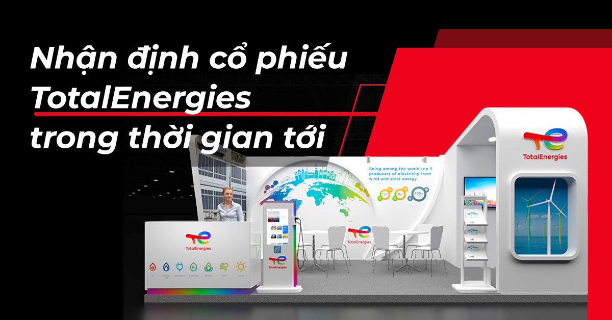Nhận định cổ phiếu TotalEnergies trong thời gian tới