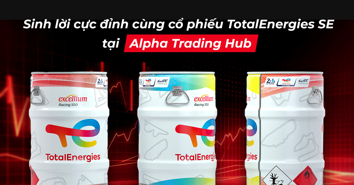 Sinh lời cực đỉnh cùng cổ phiếu TotalEnergies SE tại Alpha Trading Hub