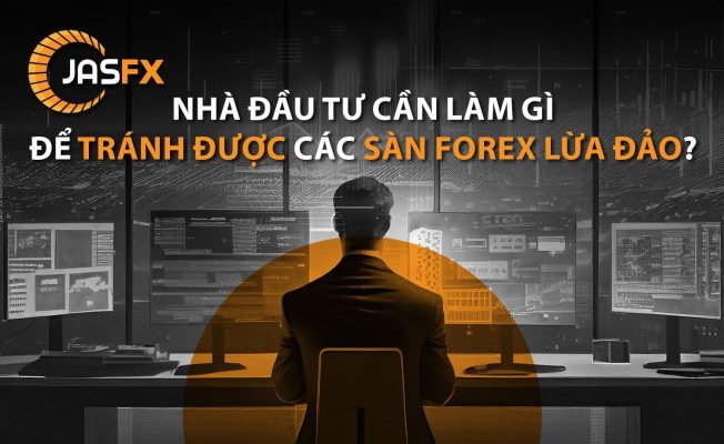 Nhà đầu tư cần làm gì để tránh được các sàn ngoại hối lừa đảo?
