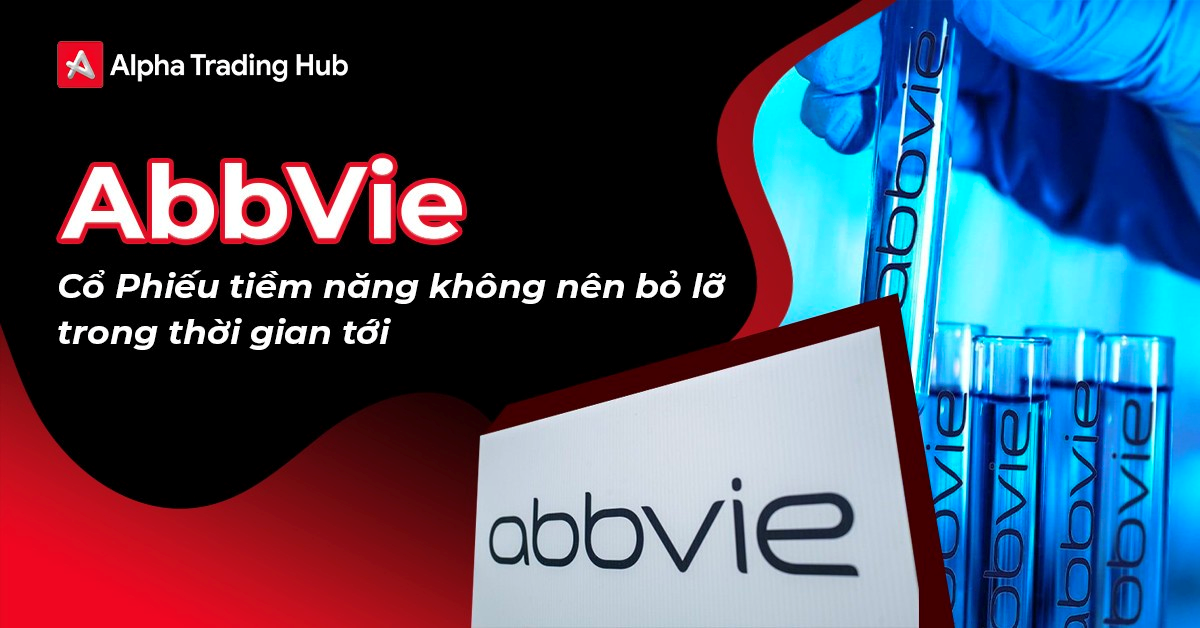 AbbVie- Cổ Phiếu tiềm năng không nên bỏ lỡ trong thời gian tới