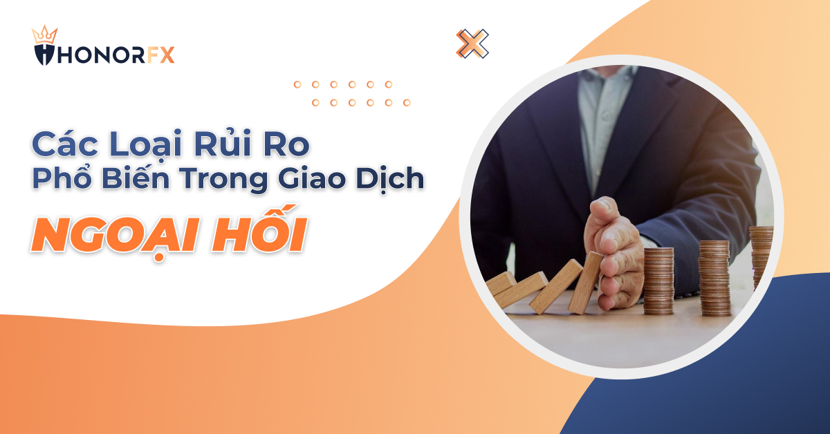 Các loại rủi ro phổ biến trong giao dịch ngoại hối