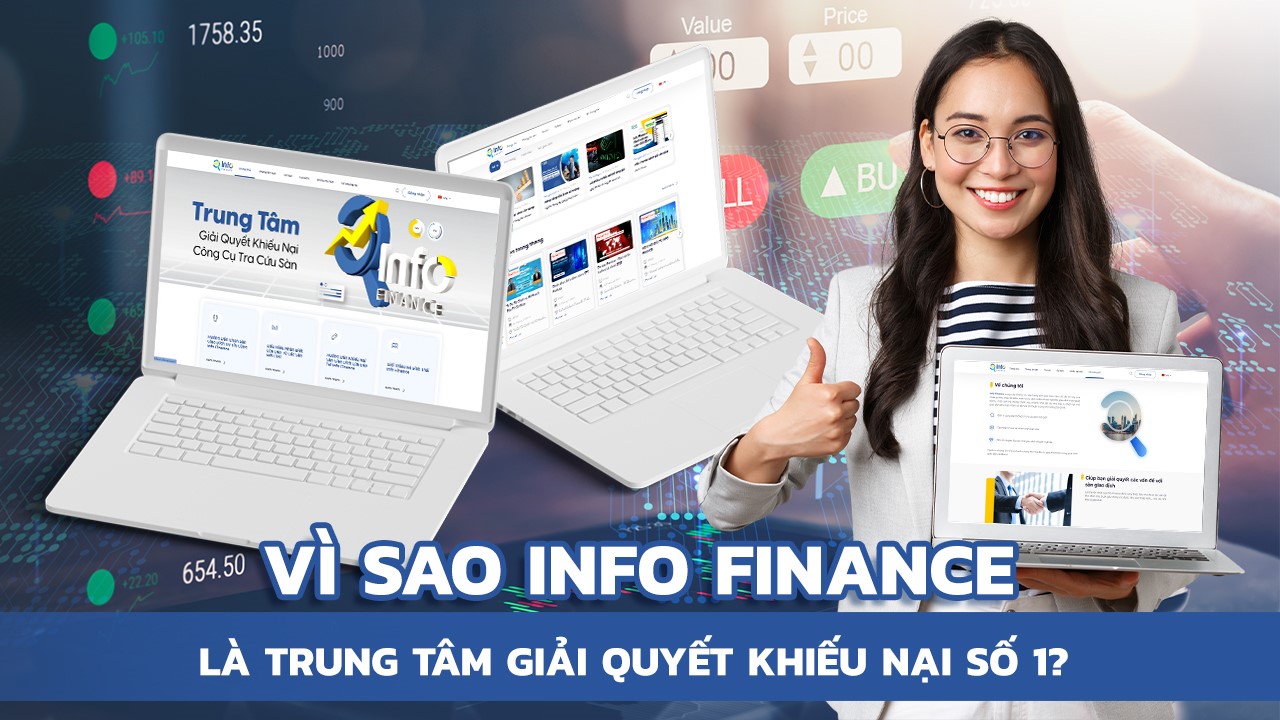 VÌ SAO INFO FINANCE LÀ TRUNG TÂM GIẢI QUYẾT KHIẾU NẠI SỐ 1?