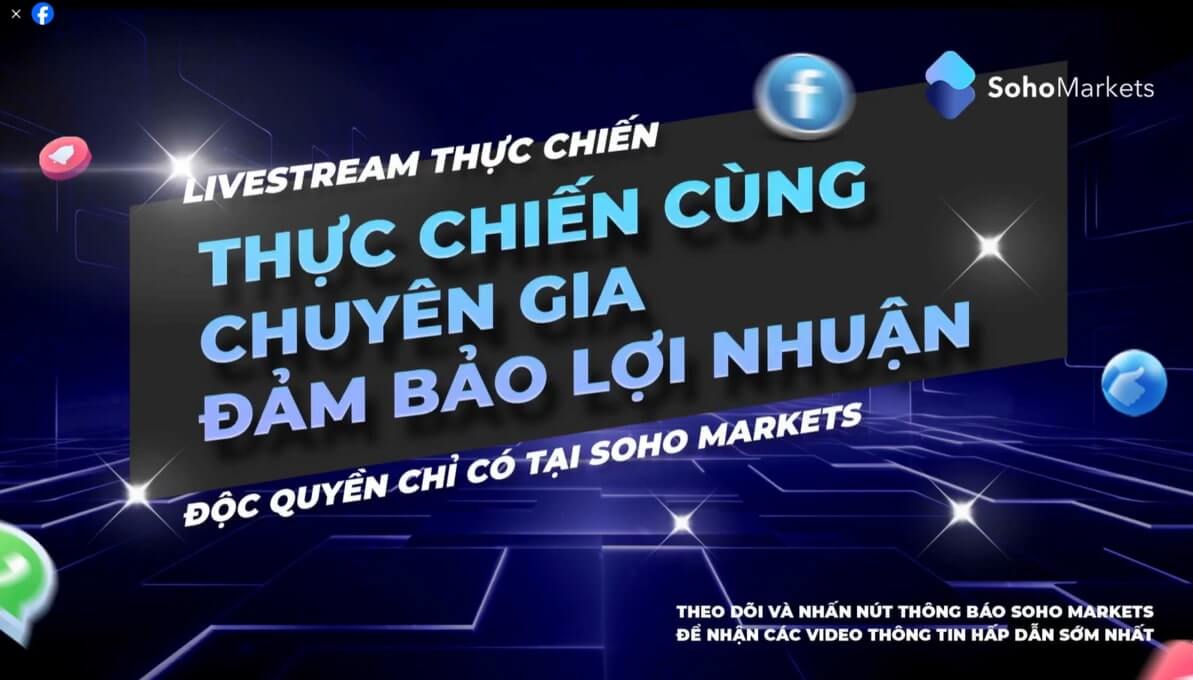 Điểm nổi bật của sự kiện Thực chiến đầu tư sàn Soho Markets